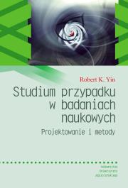 Studium przypadku w badaniach naukowych. Autor: Robert K. Yin. Dadada.pl Okładka książki Studium przypadku w badaniach naukowych