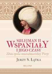 Okładka książki Sulejman II Wspaniały i jego czasy