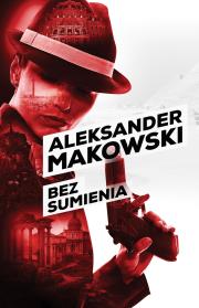 Szpiedzy 2 . Bez sumienia. Autor: Aleksander Makowski. Dadada.pl Okładka książki Szpiedzy 2 . Bez sumienia