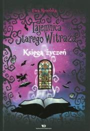Tajemnica starego witraża Tom 2 Księga życzeń. Autor: Rosolska Ewa. Dadada.pl Okładka książki Tajemnica starego witraża Tom 2 Księga życzeń
