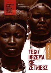 Okładka książki Tego drzewa nie zetniesz