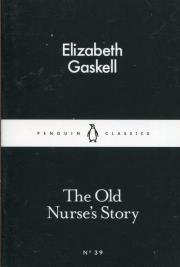 The Old Nurse's Story. Autor: Gaskell Elizabeth. Dadada.pl Okładka książki The Old Nurse's Story