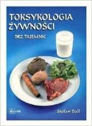 Toksykologia żywności bez tajemnic. Autor: Stefan Ball. Dadada.pl Okładka książki Toksykologia żywności bez tajemnic