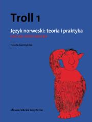 Troll 1 Język norweski teoria i praktyka Poziom podstawowy. Autor: Helena Garczyńska. Dadada.pl Okładka książki Troll 1 Język norweski teoria i praktyka Poziom podstawowy