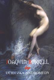 Okładka książki Ucieczka Andromedy - Borrell Joaquin