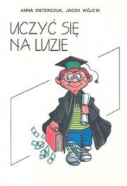Uczyć się na luzie. Autor: Osterczuk Anna, Wójcik Jacek. Dadada.pl Okładka książki Uczyć się na luzie