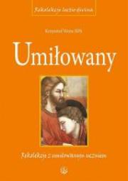 Umiłowany. Rekolekcje z umiłowanym uczniem TW. Autor: ks. Krzysztof Wons SDS. Dadada.pl Okładka książki Umiłowany. Rekolekcje z umiłowanym uczniem TW