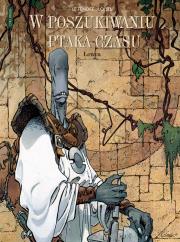 W poszukiwaniu Ptaka Czasu. Cykl drugi. Tom 3, Łowca. Autor: Serge Le Tendre i Regis Loisel. Dadada.pl Okładka książki W poszukiwaniu Ptaka Czasu. Cykl drugi. Tom 3, Łowca