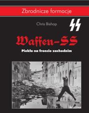 Waffen SS. Piekło na froncie zachodnim. Autor: Bishop Chris. Dadada.pl Okładka książki Waffen SS. Piekło na froncie zachodnim