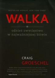 Okładka książki Walka odnieś zwycięstwo w najważniejszej bitwie
