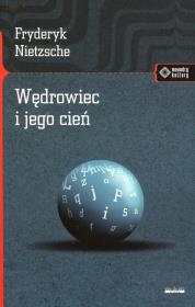 Wędrowiec i jego cień. Autor: Friedrich Nietzsche. Dadada.pl Okładka książki Wędrowiec i jego cień