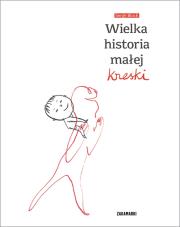 Wielka historia małej kreski. Autor: il. Serge Bloch. Dadada.pl Okładka książki Wielka historia małej kreski