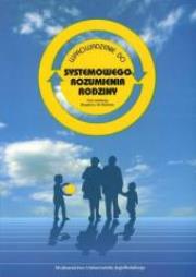 Wprowadzenie do systemowego rozumienia rodziny. Autor: Bogdan de Barbaro (red.). Dadada.pl Okładka książki Wprowadzenie do systemowego rozumienia rodziny