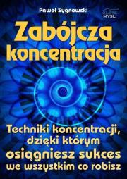 Zabójcza koncentracja. Autor: Paweł Sygnowski. Dadada.pl Okładka książki Zabójcza koncentracja