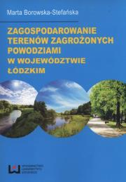 Okładka książki Zagospodarowanie terenów zagrożonych powodziami w województwie łódzkim