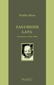 Okładka książki Zagubione lata Drogojówka (1919-1939)