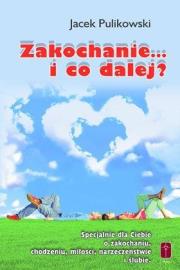 Zakochanie... i co dalej?. Autor: Pulikowski Jacek. Dadada.pl Okładka książki Zakochanie... i co dalej?