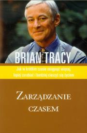 Zarządzanie czasem. Autor: Brian Tracy. Dadada.pl Okładka książki Zarządzanie czasem