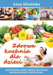 Zdrowa kuchnia dla dzieci. Autor: Anna Kłosińska. Dadada.pl Okładka książki Zdrowa kuchnia dla dzieci