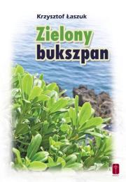 Zielony bukszpan. Autor: Krzysztof Łaszuk. Dadada.pl Okładka książki Zielony bukszpan