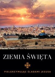 Okładka książki Ziemia Święta. Pielgrzymując śladami Jezusa