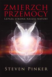 Zmierzch przemocy. Lepsza strona naszej natury. Autor: Steven Pinker. Dadada.pl Okładka książki Zmierzch przemocy. Lepsza strona naszej natury