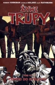 Żywe trupy t.17. Autor: Kirkman Robert, Adlard Charlie, Rathburn Cliff. Dadada.pl Okładka książki Żywe trupy t.17