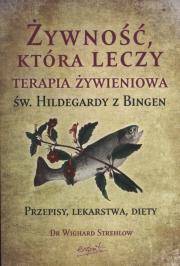 Żywność, która leczy. Autor: Wighard Strehlow. Dadada.pl Okładka książki Żywność, która leczy