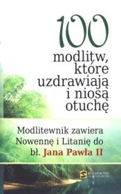 100 modlitw które uzdrawiają i niosą otuchę. Autor: praca zbiorowa. Dadada.pl Okładka książki 100 modlitw które uzdrawiają i niosą otuchę