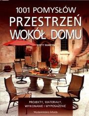 Okładka książki 1001 pomysłów. Przestrzeń wokół domu