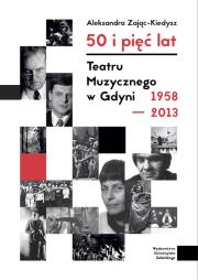 Okładka książki 50 i 5 lat Teatru Muzycznego w Gdyni 1958-2013