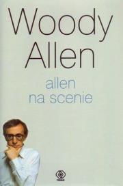 Allen na scenie - Woody Allen. Autor: Woody Allen. Dadada.pl Okładka książki Allen na scenie - Woody Allen