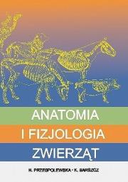 Anatomia i fizjologia zwierząt. Autor: Helena Przespolewska, Karolina Barszcz. Dadada.pl Okładka książki Anatomia i fizjologia zwierząt