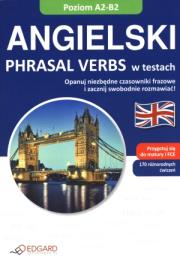 Angielski Phrasal Verbs w testach A2-B2 EDGARD. Autor: Jowita Swobodzińska. Dadada.pl Okładka książki Angielski Phrasal Verbs w testach A2-B2 EDGARD