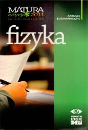 Arkusze Egz. Fizyka Matura 2011 OMEGA. Autor: praca zbiorowa. Dadada.pl Okładka książki Arkusze Egz. Fizyka Matura 2011 OMEGA