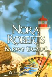 Barwy uczuć - Nora Roberts. Autor: Nora Roberts. Dadada.pl Okładka książki Barwy uczuć - Nora Roberts