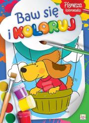 Okładka książki Baw się i koloruj. Malowanak przedszkolaka