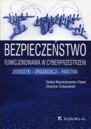 Bezpieczeństwo funkcjonowania w cyberprzestrzeni. Autor: Wojciechowska-Filipek Sylwia, Ciekanowski Zbigniew. Dadada.pl Okładka książki Bezpieczeństwo funkcjonowania w cyberprzestrzeni