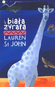 Biała żyrafa. Autor: Lauren St John. Dadada.pl Okładka książki Biała żyrafa
