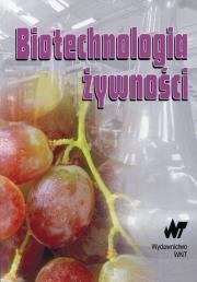Biotechnologia żywności. Autor:   Praca zbiorowa. Dadada.pl Okładka książki Biotechnologia żywności
