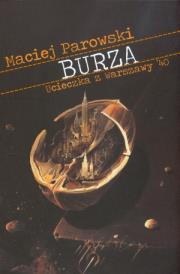Burza. Ucieczka z Warszawy '40. Autor: Parowski Maciej. Dadada.pl Okładka książki Burza. Ucieczka z Warszawy '40
