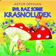 Był raz sobie krasnoludek. Autor: Artur Oppman. Dadada.pl Okładka książki Był raz sobie krasnoludek