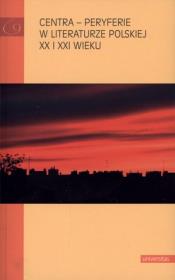 Okładka książki Centra peryferie w literaturze polskiej XX i XX