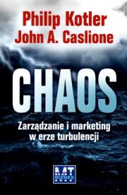 Chaos Zarządzanie i marketing w erze turbulencji. Autor: Philip Kotler, John A. Caslione. Dadada.pl Okładka książki Chaos Zarządzanie i marketing w erze turbulencji