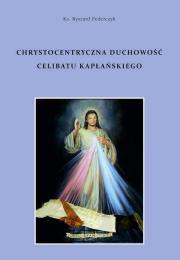 Okładka książki Chrystocentryczna duchowość celibatu kapłańskiego