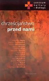 Chrześcijaństwo przed nami. Autor: praca zbiorowa. Dadada.pl Okładka książki Chrześcijaństwo przed nami
