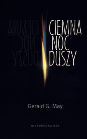 Ciemna noc duszy. Autor: Gerald G. May. Dadada.pl Okładka książki Ciemna noc duszy