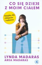 Okładka książki Co się dzieje z moim ciałem? Książka dla chłopców