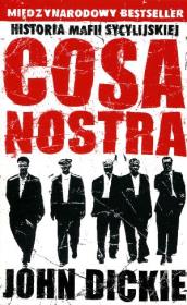 Cosa Nostra Historia mafii sycylijskiej. Autor: Dickie John. Dadada.pl Okładka książki Cosa Nostra Historia mafii sycylijskiej