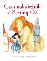 Czarnoksiężnik z Krainy Oz. Autor: Francia Giada. Dadada.pl Okładka książki Czarnoksiężnik z Krainy Oz